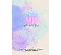 Glow Up Journal: Write, Reflect, Rise: Composition Notebook 110 pages, 6 x 9"