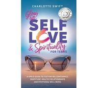 Glow Up! Self-Love and Spirituality for Teens