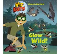 Glow Wild! (Wild Kratts)