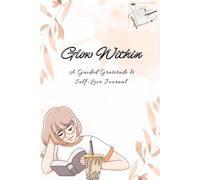 Glow Within: 100-Day Guided Gratitude & Self-Love Journal for Women | Daily Prompts for Reflection, Mindfulness, and Emotional Wellness