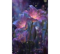 Glow Within: A Magical Floral Journal: A Dreamy Notebook with Realistic Glowing Flowers, Sparkle, and Nature’s Light