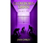GLOWBORN DAWN PART III