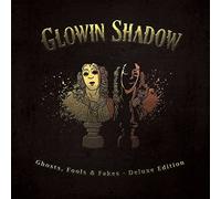 Glowin Shadow - Ghosts Fools & Fake