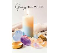 Glowing from Within: Portable Inspiration Journal: Compact 6x9 Notebook for Mindfulness, Gratitude, and Daily Reflections