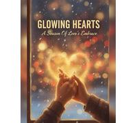 Glowing Hearts: A Season Of Love'S Embrace