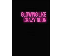 Glowing Like Crazy Neon: A Charged Notebook To Capture Your Crazy Ideas.
