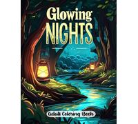 Glowing Nights Adult Coloring Book: Captivating Lantern Art and Peaceful Night Imagery for Relaxation
