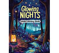 Glowing Nights Adult Coloring Book: Elegant Lantern Designs and Tranquil Night Views for Relaxation