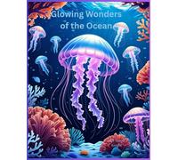 Glowing Wonders of the Ocean