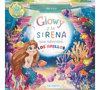 Glowy y La Sirena que Adoraba los Brillos: Libros para niños 3-8 Años, (Spanish Edition): 6