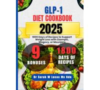 Glp-1 Diet Cookbook 2025: 1800 Days of Recipes to Support Weight Loss with Ozempic, Wegovy, or Mounjaro