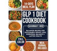 GLP-1 Diet Cookbook: Balanced Recipes for Sustainable Weight Loss, Hormonal Balance & Lasting Health