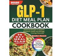 GLP-1 Diet Meal Plan Cookbook: Balanced Recipes to Support Metabolic Health and Manage Cravings Naturally