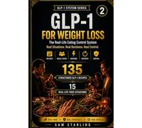 GLP-1 FOR WEIGHT LOSS: The Real-Life Eating Control System: How to Handle Holidays, Social Eating, Cravings, and Overeating Without Losing Progress, Energy, or Discipline