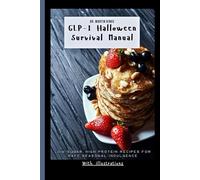 GLP-1 Halloween Survival Manual: Low-Sugar, High Protein Recipes for Safe Seasonal Indulgence