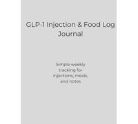 GLP-1 Injection & Food Log Journal: Simple weekly tracking for injections, meals, and notes