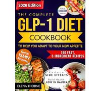 GLP-1 Protein Power Cookbook for Fat Loss: 150 Fast, Crave-Crushing Recipes with a 30-Day High-Protein Strategy to Fight Nausea, Stop Muscle Loss & Finally Feel Strong and in Control
