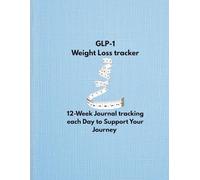 GLP-1 Weight loss tracker: 12-Week Journal tracking each Day to Support Your Journey