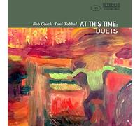 Gluck, Bob/ Tabbal, Tani - At This Time: Duets