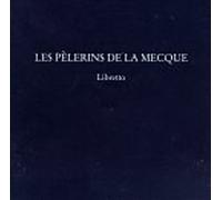 Gluck - Les Pelerins De La Mecque Ou La Rencontre Imprevue