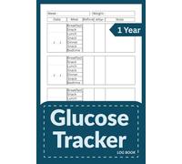 Glucose Tracker Log Book: 1-Year Blood Glucose Tracking for 52 Weeks, Record 7 Daily Readings Before and After Meals and Snacks, for Type 1 and Type 2 Diabetes