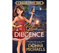 Glue Diligence: A cozy romantic mystery full of crafts, charm, and small-town secrets