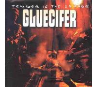 Gluecifer - Tender Is the Savage