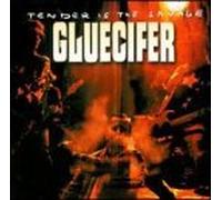 Gluecifer - Tender Is the Savage