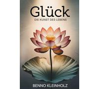 Glück: Die Kunst des Lebens
