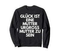 Glück Ist Eine Mutter Urgroßmutter Zu Sein - German Mom Gift Felpa