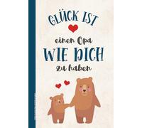Glück ist einen Opa wie Dich zu haben: Notizbuch Opa das Geschenk für Opas von Enkel und Enkelin ein liniertes A5 Buch für Notizen die Geschenkidee Dankeschön an besten Großvater zum Geburtstag
