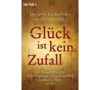 Glück ist kein Zufall: Das große Lesebuch des positiven Denkens. Dr. (Tascabile)