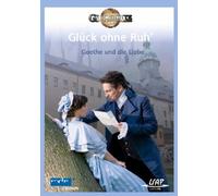 Glück ohne Ruh' - Goethe und die Liebe