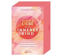 Glück und Liebe für dein Inneres Kind - 40 Praxiskarten für innere Geborgenheit und wahre Freiheit: Set mit Anleitung und 40 Karten