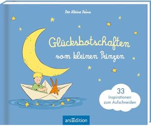 Glücksbotschaften vom kleinen Prinzen: 33 Botschaften zum Aufschneiden