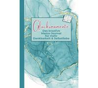 Glücksmomente - Das kreative Mama-Journal für mehr Dankbarkeit & Selbstliebe