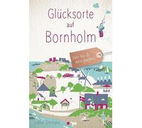 Glücksorte auf Bornholm: Fahr hin & werd glücklich