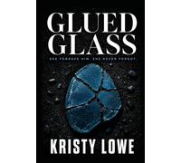Glued Glass: She Forgave Him. She Never Forgot.