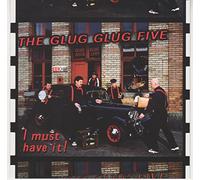 GLUG GLUG FIVE - I MUST HAVE IT