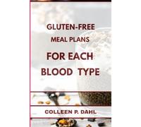 GLUTEN FREE MEAL PLANS FOR EACH BLOOD TYPE