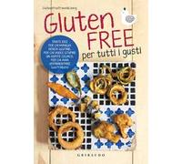 Gluten free per tutti i gusti