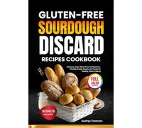 GLUTEN-FREE SOURDOUGH DISCARD RECIPES COOKBOOK