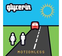 Glycerin - Motionless