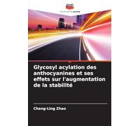 Glycosyl acylation des anthocyanines et ses effets sur l'augmentation de la stabilité
