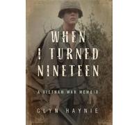 Glyn Haynie When I Turned Nineteen (Copertina rigida)