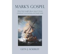 Glyn J. Ackerley Mark's Gospel (Tascabile)