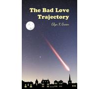 Glyn K Green The Bad Love Trajectory (Tascabile)