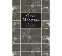 Glyn Maxwell New and Selected Poems (Tascabile)