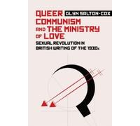 Queer Communism and the Ministry of Love: Sexual Revolution in British Writing