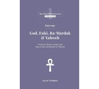 Glyn Thomas Part One - God, Enki, Ra/Marduk & Yahweh (Tascabile)